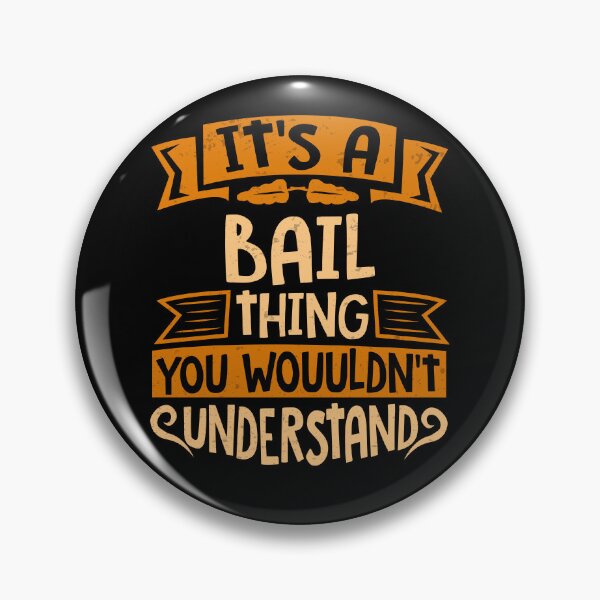 Item preview, It Is A Bail Thing You Wouldn't Understand designed and sold by Share-me.