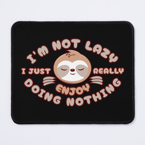 Item preview, I'm Not Lazy I Just Enjoy Doing Nothing - Sloth designed and sold by SeledineArt.