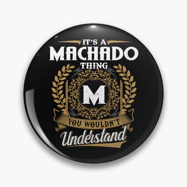 Item preview, It Is A Machado Thing You Wouldnt Understand  designed and sold by Huck-me.