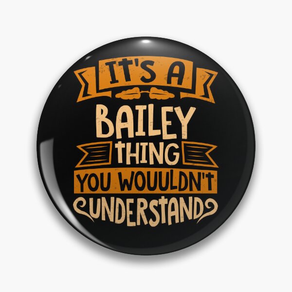 Item preview, It Is A Bailey Thing You Wouldn't Understand designed and sold by Share-me.