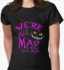 We're All Mad Here Cheshire Cat Women's Fitted T-Shirt