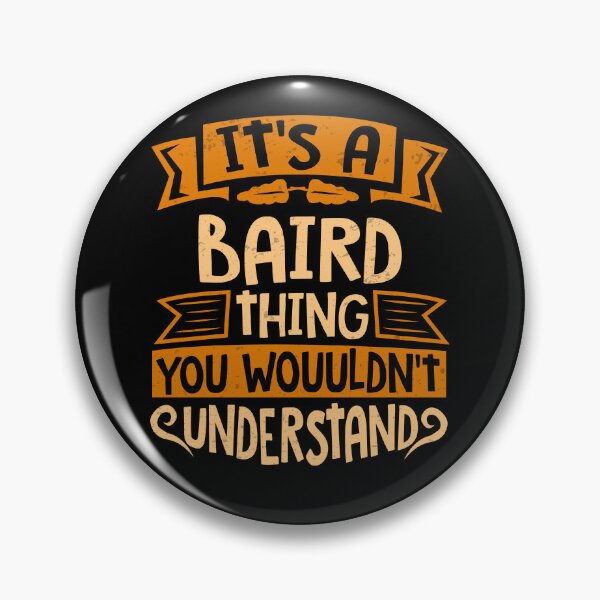 Item preview, It Is A Baird Thing You Wouldn't Understand designed and sold by Share-me.