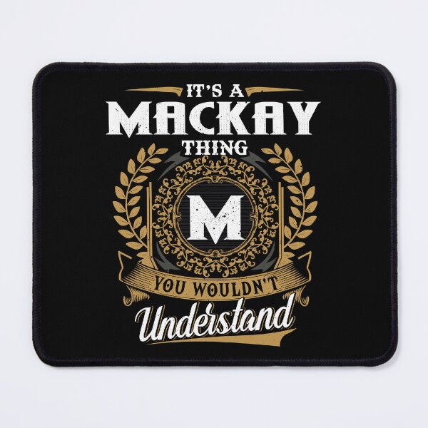 Item preview, It Is A Mackay Thing You Wouldnt Understand designed and sold by Huck-me.