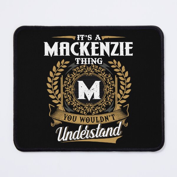 Item preview, It Is A Mackenzie Thing You Wouldnt Understand  designed and sold by Huck-me.