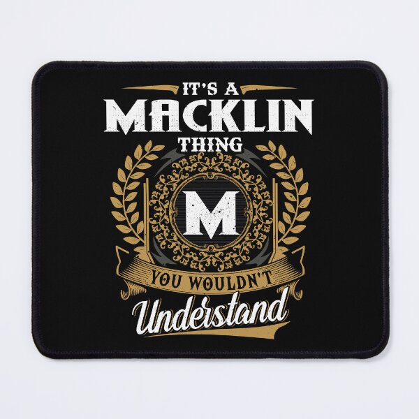Item preview, It Is A Macklin Thing You Wouldnt Understand designed and sold by Huck-me.