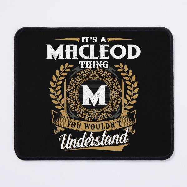 Item preview, It Is A Macleod Thing You Wouldnt Understand designed and sold by Huck-me.