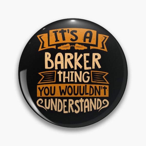 Item preview, It Is A Barker Thing You Wouldn't Understand designed and sold by Share-me.