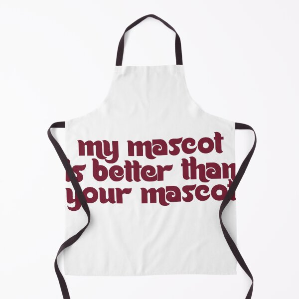 Item preview, My Mascot is Better Than Your Mascot designed and sold by joshpincus.