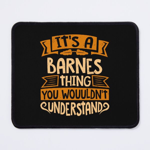 Item preview, It Is A Barnes Thing You Wouldn't Understand designed and sold by Share-me.