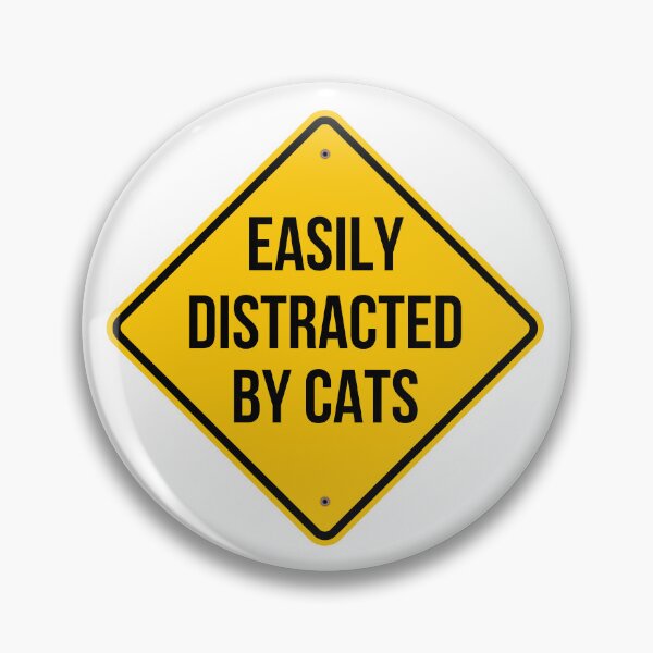 Item preview, easily distracted by cats Yellow Warning Sign designed and sold by SparkleShack.