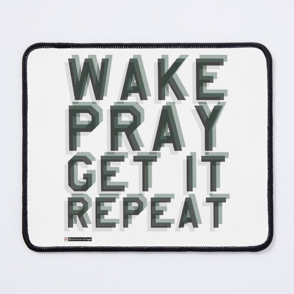 Item preview, WAKE PRAY GET IT REPEAT designed and sold by planetwrockage.