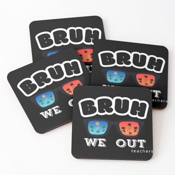 Item preview, Bruh We Out Teachers  designed and sold by Dreams  come true.