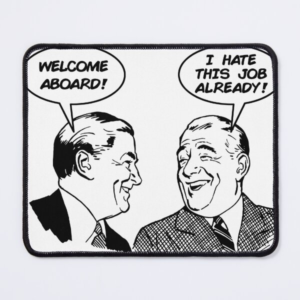 Item preview, Welcome Aboard. I Hate This Job Already designed and sold by joshpincus.
