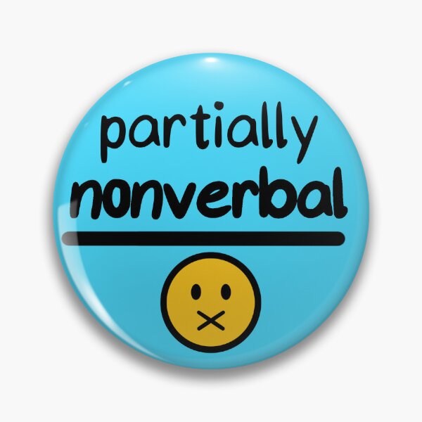 Item preview, Partially nonverbal button  designed and sold by flyre-flinnigan.