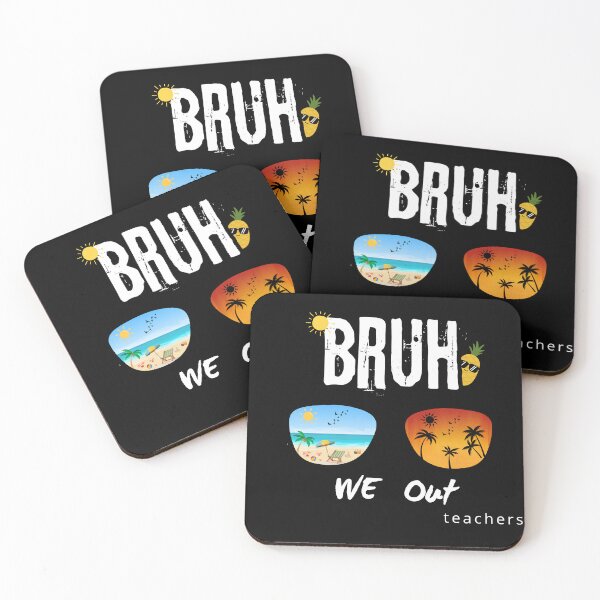 Item preview, bruh we out teachers  designed and sold by Dreams  come true.