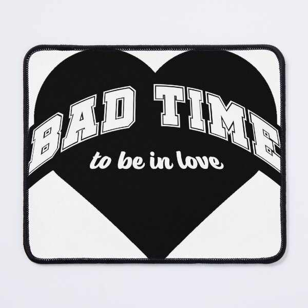 Item preview, Bad Time to Be In Love designed and sold by joshpincus.
