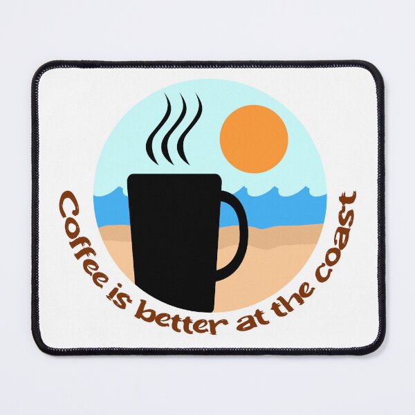 Aperçu de l'œuvre Le café est meilleur sur la côte créée et vendue par CoastalCaptures.