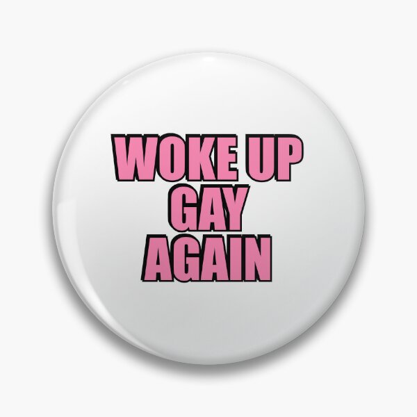 Item preview, Woke up gay again  designed and sold by Inspirationmotivation.