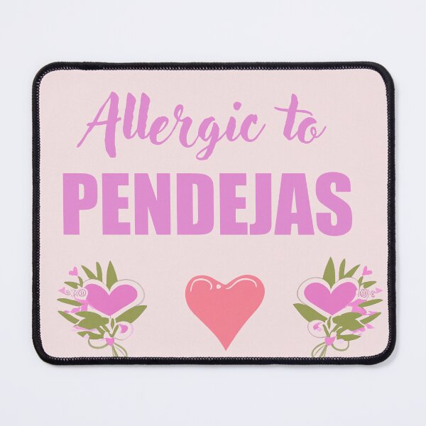 Item preview,  "Allergic to Pendejas" Tee Shirt ??‍♀️ designed and sold by La Loca.