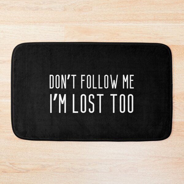 Item preview, Don't follow me, I'm lost too. designed and sold by UnCoverDesign.