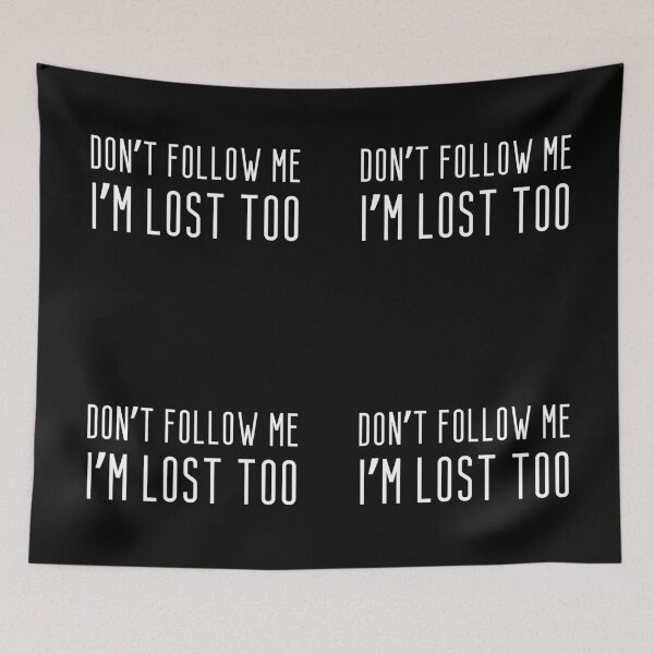 Item preview, Don't follow me, I'm lost too. designed and sold by UnCoverDesign.