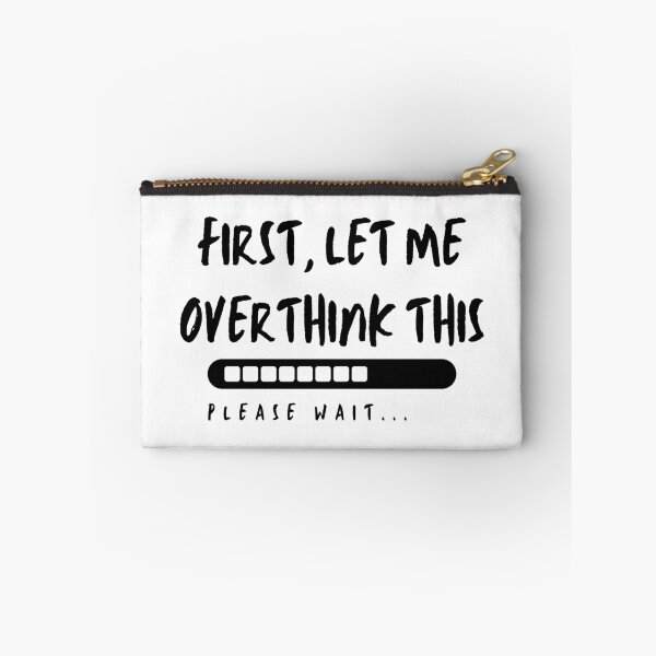 Item preview, First, Let me overthink this  designed and sold by Bauerthreads.