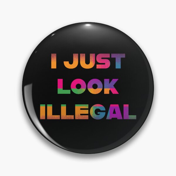 Item preview, I JUST LOOK ILLEGAL designed and sold by La Loca.