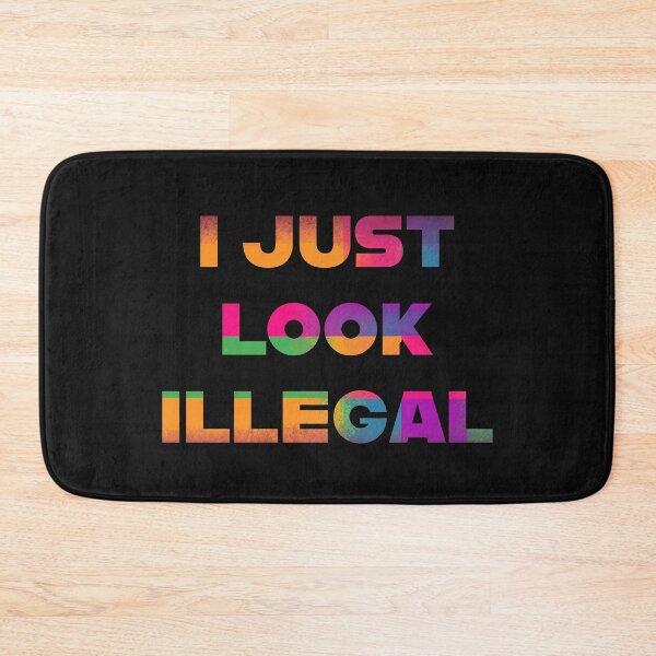 Item preview, I JUST LOOK ILLEGAL designed and sold by La Loca.