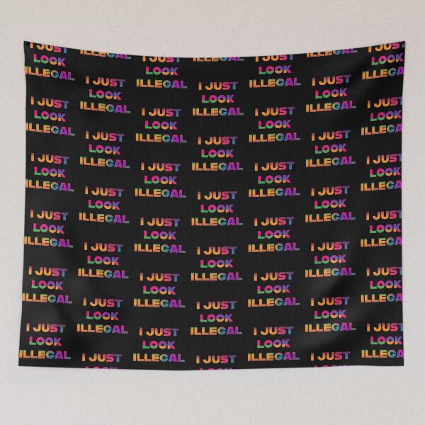 Item preview, I JUST LOOK ILLEGAL designed and sold by La Loca.