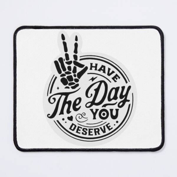 Item preview, Have the day you deserve designed and sold by discocowgirl.