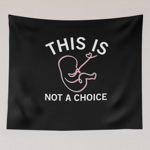 Item preview, This Is Not A Choice Cute Anti Abortion designed and sold by SharpThreadZ.
