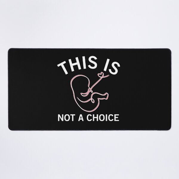 Item preview, This Is Not A Choice Cute Anti Abortion designed and sold by SharpThreadZ.