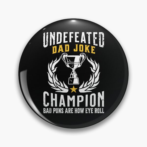 Item preview, Undefeated Dad Joke Champion Bad Puns Father's Day designed and sold by Zulfiqqar.