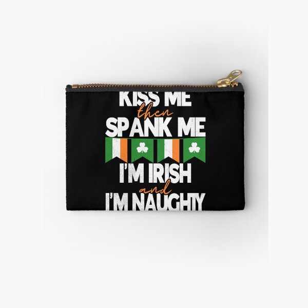 Item preview, Kiss Me Then Spank Me I'm Irish And Naughty St Patricks Day designed and sold by Zulfiqqar.