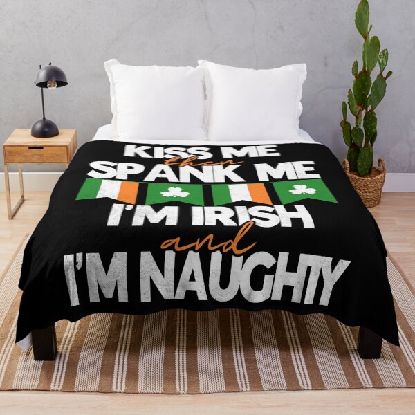 Item preview, Kiss Me Then Spank Me I'm Irish And Naughty St Patricks Day designed and sold by Zulfiqqar.