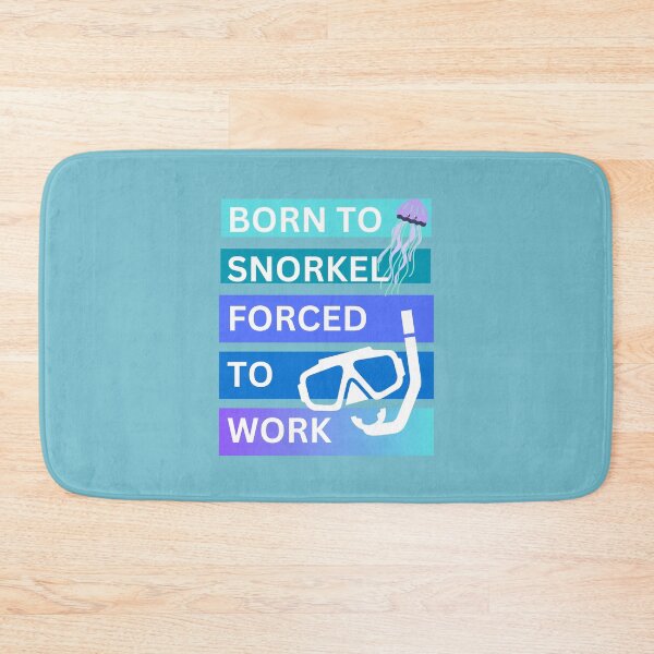 Item preview, Born to snorkel forced to work designed and sold by seahorse crossing.