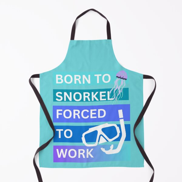 Item preview, Born to snorkel forced to work designed and sold by seahorse crossing.