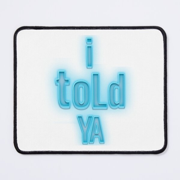 Item preview, I TOLD YAAAA designed and sold by Zellija.