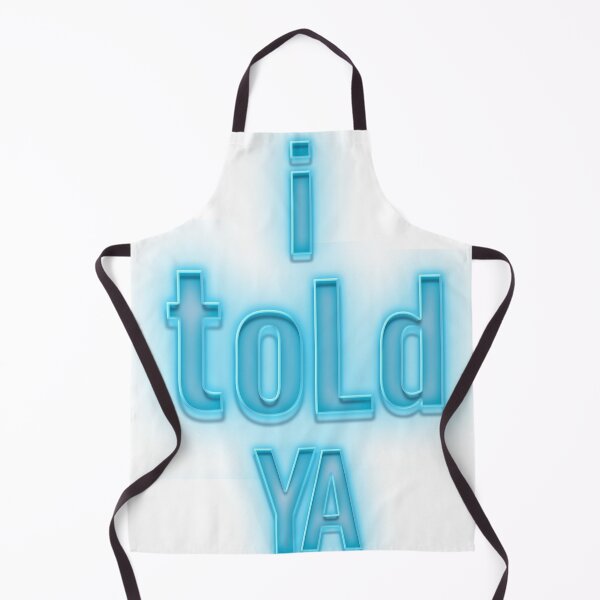 Item preview, I TOLD YAAAA designed and sold by Zellija.