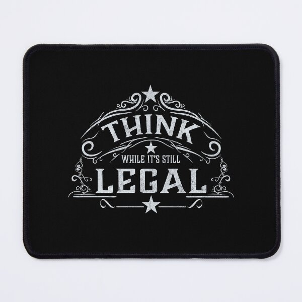 Item preview, Think While It's Still Legal designed and sold by John MacPherson Allan.