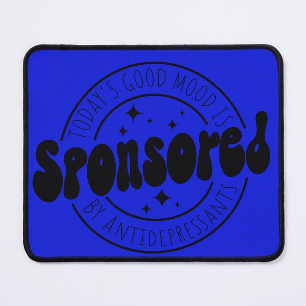 Item preview, Sponsored by antidepressants - blue designed and sold by discocowgirl.