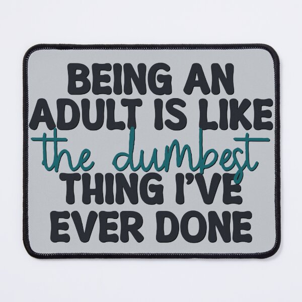 Item preview, Being an adult is the dumbest thing I’ve ever done designed and sold by toadwithbooks.