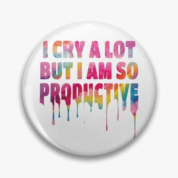 Item preview, I Cry A Lot But I Am So Productive. designed and sold by EunsooLee.