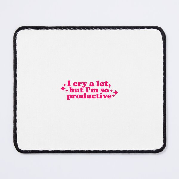 Item preview, I cry a lot but I'm so productive designed and sold by cec29.