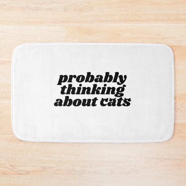Item preview, Probably thinking about cats - black quote designed and sold by Cre8iveCat.