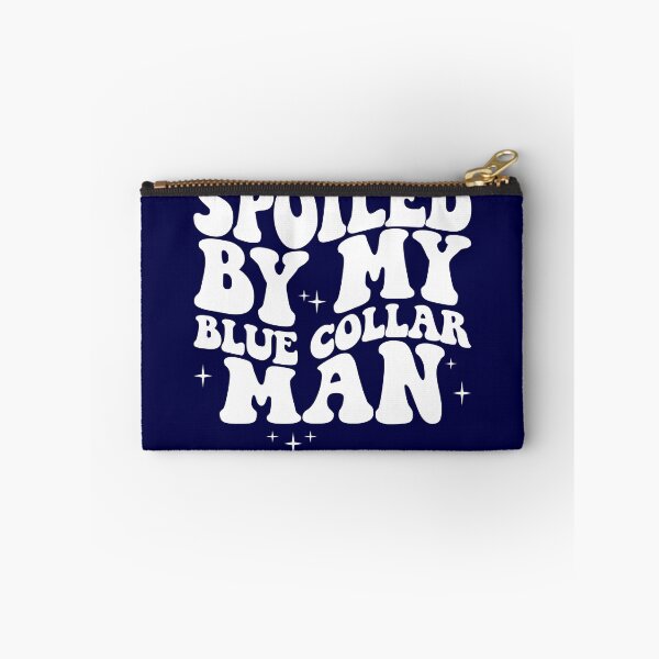 Item preview, Spoiled By My Blue Collar Man Gear designed and sold by DynamicDesign.