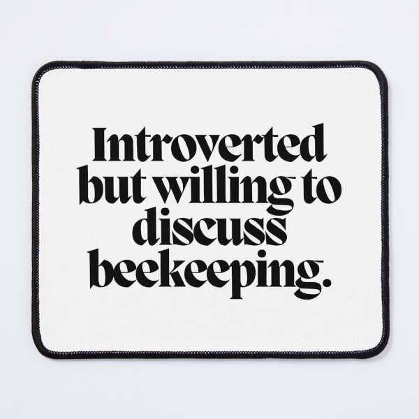 Item preview, Introverted but willing to discuss beekeeping.  designed and sold by CharmStudio.