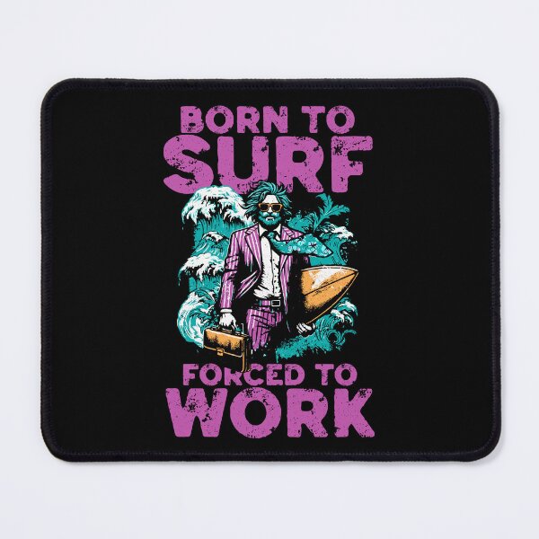 Item preview, Born To Surf Forced To Work - Vintage Surf designed and sold by Urban-Alien.