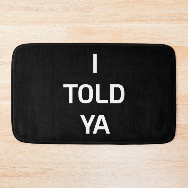 Item preview, I TOLD YA designed and sold by Taida-gaka.