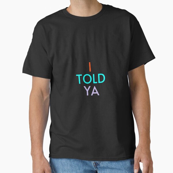 Zendaya's 'I TOLD YA' Tee Is Everywhere & You Can Buy It, Too Zendaya's 'I TOLD YA' Tee Is Everywhere & You Can Buy It, Too